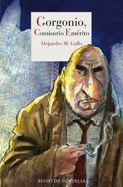 GORGONIO,COMISARIO EMÉRITO | 9788419124661 | M. GALLO,ALEJANDRO | Llibreria Geli - Llibreria Online de Girona - Comprar llibres en català i castellà