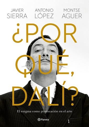 POR QUÉ,DALÍ? | 9788408280149 | SIERRA,JAVIER/LÓPEZ GARCÍA, ANTONIO/AGUER, MONTSE | Llibreria Geli - Llibreria Online de Girona - Comprar llibres en català i castellà