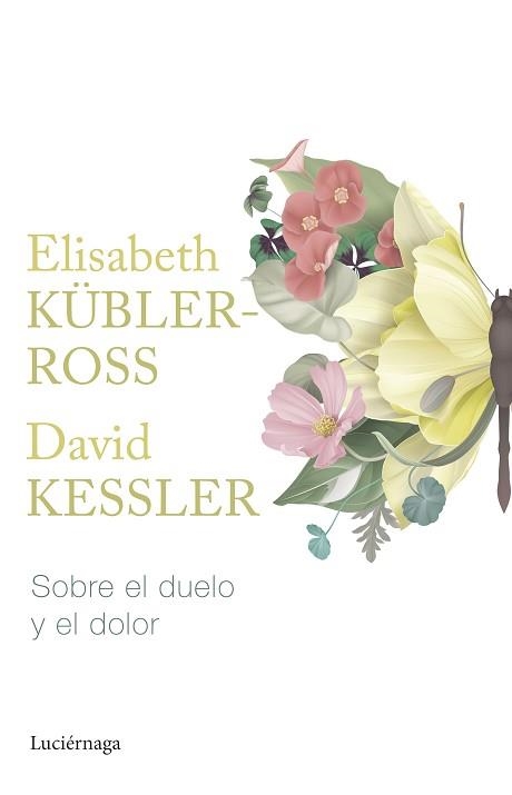 SOBRE EL DUELO Y EL DOLOR | 9788419164865 | KÜBLER-ROSS,ELISABETH/KESSLER, DAVID | Llibreria Geli - Llibreria Online de Girona - Comprar llibres en català i castellà