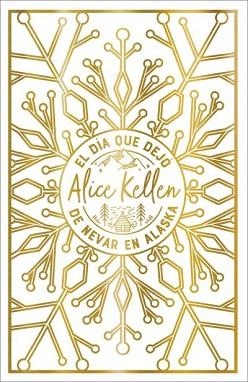 EL DÍA QUE DEJÓ DE NEVAR EN ALASKA | 9788419131447 | KELLEN,ALICE | Llibreria Geli - Llibreria Online de Girona - Comprar llibres en català i castellà