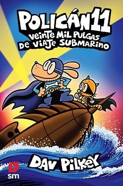 POLICAN-11.VEINTE MIL PULGAS DE VIAJE SUBMAR | 9788411209786 | PILKEY,DAV | Llibreria Geli - Llibreria Online de Girona - Comprar llibres en català i castellà