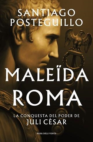 MALEÏDA ROMA (SÈRIE JULI CÈSAR-2) | 9788419259523 | POSTEGUILLO,SANTIAGO | Llibreria Geli - Llibreria Online de Girona - Comprar llibres en català i castellà