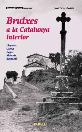 BRUIXES A LA CATALUNYA INTERIOR | 9788492811045 | TORRES SOCIATS,JORDI | Libreria Geli - Librería Online de Girona - Comprar libros en catalán y castellano