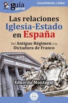 LAS RELACIONES IGLESIA-ESTADO EN ESPAÑA (GUIABURROS) | 9788419731333 | MONTAGUT,EDUARDO | Libreria Geli - Librería Online de Girona - Comprar libros en catalán y castellano