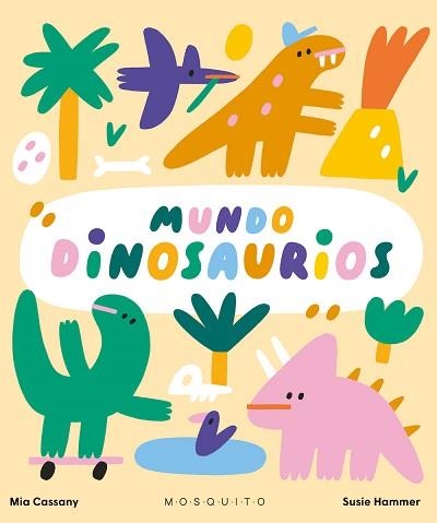 MUNDO DINOSAURIOS | 9788419095282 | CASSANY,MIA | Llibreria Geli - Llibreria Online de Girona - Comprar llibres en català i castellà