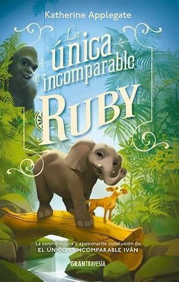 LA ÚNICA E  INCOMPARABLE RUBY | 9788412669787 | APPLEGATE,KATHERINE | Llibreria Geli - Llibreria Online de Girona - Comprar llibres en català i castellà