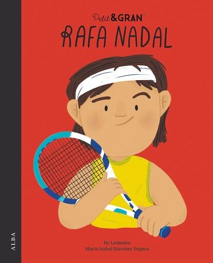 PETIT I GRAN RAFA NADAL | 9788411780254 | SÁNCHEZ VEGARA,MARÍA ISABEL | Llibreria Geli - Llibreria Online de Girona - Comprar llibres en català i castellà