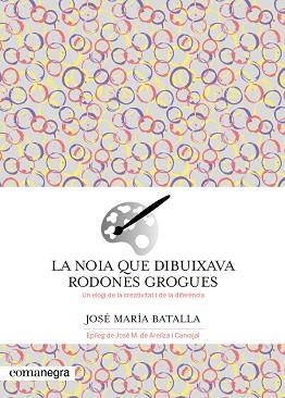 LA NOIA QUE DIBUIXAVA RODONES GROGUES | 9788419590688 | BATALLA,JOSÉ MARÍA | Libreria Geli - Librería Online de Girona - Comprar libros en catalán y castellano