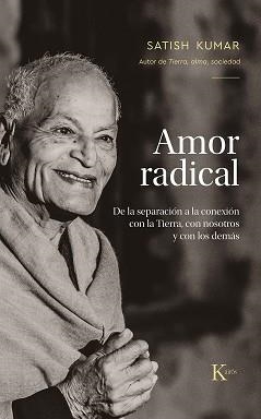 AMOR RADICAL | 9788411211789 | KUMAR,SATISH | Llibreria Geli - Llibreria Online de Girona - Comprar llibres en català i castellà