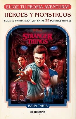 STRANGER THINGS.HÉROES Y MOUNSTRUOS ELIGE TU PROPIA AVENTURA | 9788412725902 | TAHIR,RANA | Llibreria Geli - Llibreria Online de Girona - Comprar llibres en català i castellà