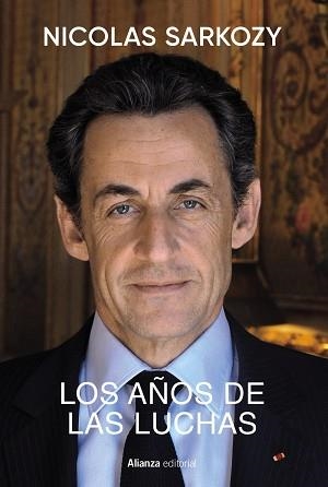 LOS AÑOS DE LAS LUCHAS | 9788411485036 | SARKOZY,NICOLAS | Llibreria Geli - Llibreria Online de Girona - Comprar llibres en català i castellà