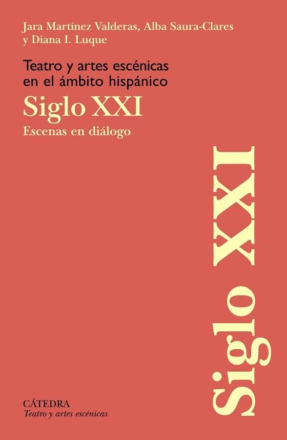 TEATRO Y ARTES ESCÉNICAS EN EL ÁMBITO HISPÁNICO. SIGLO XXI | 9788437646961 | MARTÍNEZ VALDERAS,JARA/SAURA-CLARES, ALBA/LUQUE, DIANA I. | Llibreria Geli - Llibreria Online de Girona - Comprar llibres en català i castellà