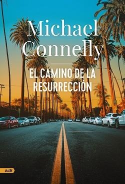 EL CAMINO DE LA RESURRECCIÓN   | 9788411484251 | CONNELLY,MICHAEL | Libreria Geli - Librería Online de Girona - Comprar libros en catalán y castellano