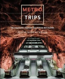 METRO TRIPS | 9788491586241 | MORENO RAMOS,SERGIO | Libreria Geli - Librería Online de Girona - Comprar libros en catalán y castellano