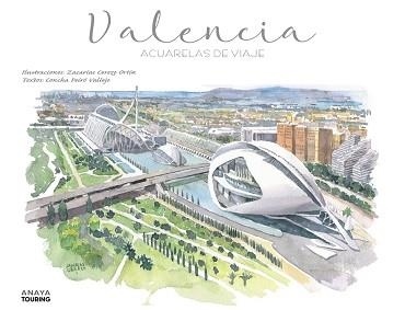 VALENCIA(ACUARELAS DE VIAJE) | 9788491586746 | CEREZO ORTÍN,ZACARÍAS/PEIRÓ VALLEJO,CONCHA | Libreria Geli - Librería Online de Girona - Comprar libros en catalán y castellano