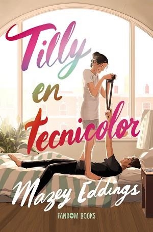 TILLY EN TECNICOLOR | 9788418027895 | EDDINGS,MAZEY | Llibreria Geli - Llibreria Online de Girona - Comprar llibres en català i castellà