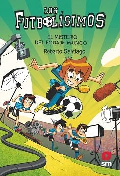 LOS FUTBOLÍSIMOS-24. EL MISTERIO DEL RODAJE MAGICO | 9788411820363 | SANTIAGO,ROBERTO | Llibreria Geli - Llibreria Online de Girona - Comprar llibres en català i castellà