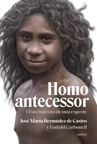 HOMO ANTECESSOR | 9788491995791 | BERMÚDEZ DE CASTRO,JOSÉ MARÍA/CARBONELL, EUDALD | Libreria Geli - Librería Online de Girona - Comprar libros en catalán y castellano