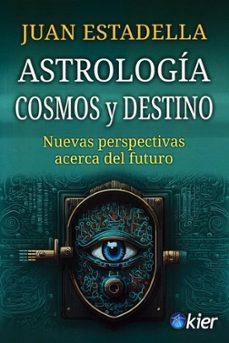 ASTROLOGÍA.COSMOS Y DESTINO | 9788418801334 | ESTADELLA,JUAN | Llibreria Geli - Llibreria Online de Girona - Comprar llibres en català i castellà