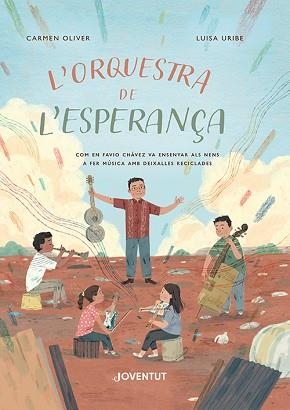 L'ORQUESTRA DE L'ESPERANÇA | 9788426148582 | OLIVER,CARMEN | Llibreria Geli - Llibreria Online de Girona - Comprar llibres en català i castellà