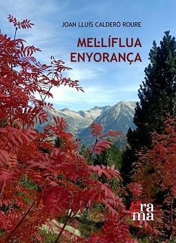 MEL·LLÍFLUA ENYORANÇA | 9788412734935 | CALDERÓ ROURE,JOAN LLUÍS | Llibreria Geli - Llibreria Online de Girona - Comprar llibres en català i castellà