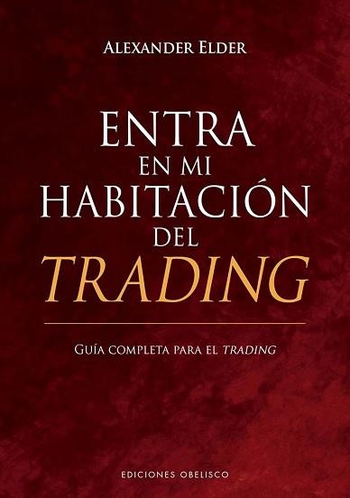 ENTRA EN MI HABITACIÓN DEL TRADING | 9788411720625 | ELDER,ALEXANDER | Llibreria Geli - Llibreria Online de Girona - Comprar llibres en català i castellà