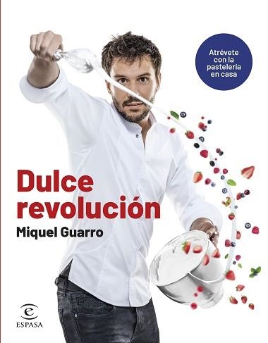 DULCE REVOLUCIÓN.ATRÉVETE CON LA PASTELERÍA EN CASA | 9788467070668 | GUARRO,MIQUEL | Llibreria Geli - Llibreria Online de Girona - Comprar llibres en català i castellà