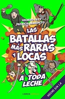 LAS BATALLAS MÁS RARAS Y LOCAS | 9788448037925 | LECHERO FETT/BENEDICTO, PATRICIA | Llibreria Geli - Llibreria Online de Girona - Comprar llibres en català i castellà