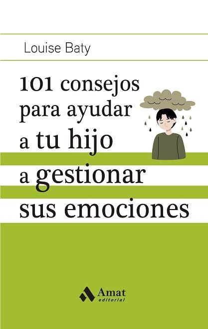 101 CONSEJOS PARA AYUDAR A TU HIJO A GESTIONAR SUS EMOCIONES | 9788419341686 | BATY,LOUISE | Llibreria Geli - Llibreria Online de Girona - Comprar llibres en català i castellà