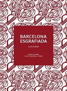 BARCELONA ESGRAFIADA | 9788491565444 | DURAN,LLUÍS | Libreria Geli - Librería Online de Girona - Comprar libros en catalán y castellano