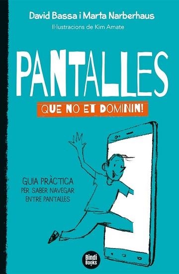 PANTALLES.QUE NO ET DOMININ! | 9788418288692 | NARBERHAUS MARTÍNEZ,MARTA/BASSA CABANAS,DAVID | Llibreria Geli - Llibreria Online de Girona - Comprar llibres en català i castellà