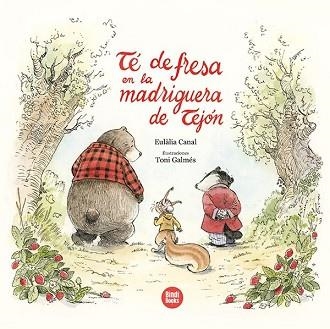 TÉ DE FRESA EN LA MADRIGUERA DE TEJÓN | 9788418288555 | CANAL IGLÉSIAS,EULÀLIA | Llibreria Geli - Llibreria Online de Girona - Comprar llibres en català i castellà