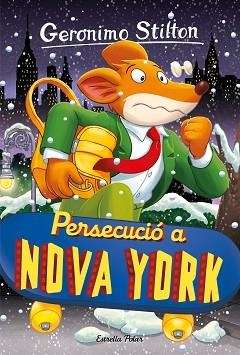 PERSECUCIÓ A NOVA YORK | 9788413896328 | STILTON,GERONIMO | Llibreria Geli - Llibreria Online de Girona - Comprar llibres en català i castellà