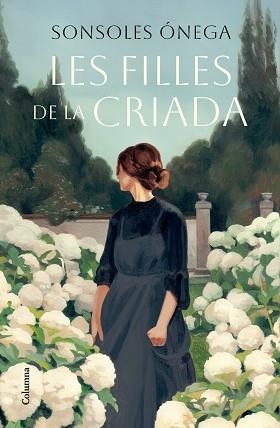 LES FILLES DE LA CRIADA (PREMI PLANETA 2023) | 9788466431538 | ÓNEGA,SONSOLES | Llibreria Geli - Llibreria Online de Girona - Comprar llibres en català i castellà