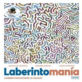 LABERINTOMANÍA | 9788412725353 | DE LAGAUSIE,JUSTINE/MARTIN, RAPHAËL | Llibreria Geli - Llibreria Online de Girona - Comprar llibres en català i castellà