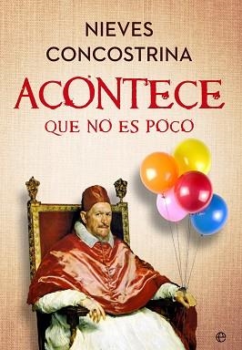 ACONTECE QUE NO ES POCO | 9788413847108 | CONCOSTRINA,NIEVES | Llibreria Geli - Llibreria Online de Girona - Comprar llibres en català i castellà