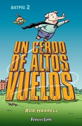 BATPIG Nº 02.UN CERDO DE ALTOS VUELOS | 9788411408363 | HARRELL,ROB | Llibreria Geli - Llibreria Online de Girona - Comprar llibres en català i castellà