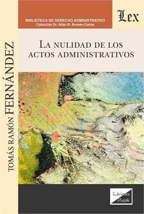 LA NULIDAD DE LOS ACTOS ADMINISTRATIVOS | 9789563925203 | FERNANDEZ,TOMÁS RAMON | Llibreria Geli - Llibreria Online de Girona - Comprar llibres en català i castellà