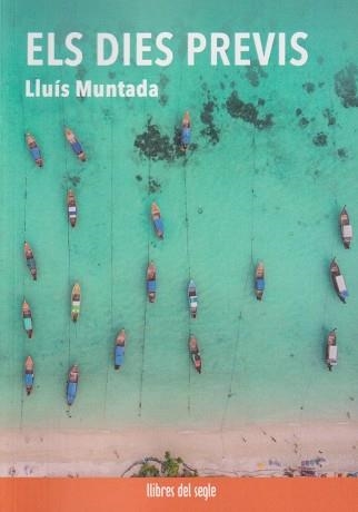 ELS DIES PREVIS | 9788481280487 | MUNTADA,LLUIS | Llibreria Geli - Llibreria Online de Girona - Comprar llibres en català i castellà