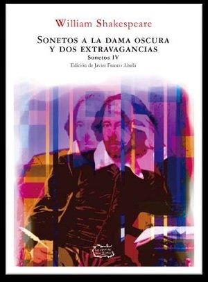 SONETOS A LA DAMA OSCURA Y DOS EXTRAVAGANCIAS.SONETOS IV | 9788417231446 | SHAKESPEARE,WILLIAM | Llibreria Geli - Llibreria Online de Girona - Comprar llibres en català i castellà