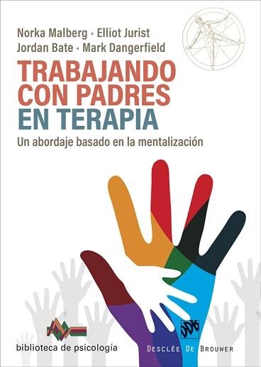 TRABAJANDO CON PADRES EN TERAPIA.UN ABORDAJE BASADO EN LA MENTALIZACIÓN | 9788433032454 | MALBERG,NORKA/JURIST,ELLIOT | Libreria Geli - Librería Online de Girona - Comprar libros en catalán y castellano