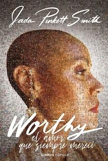 WORTHY.EL AMOR QUE SIEMPRE MERECÍ | 9788448039646 | PINKETT SMITH,JADA | Llibreria Geli - Llibreria Online de Girona - Comprar llibres en català i castellà