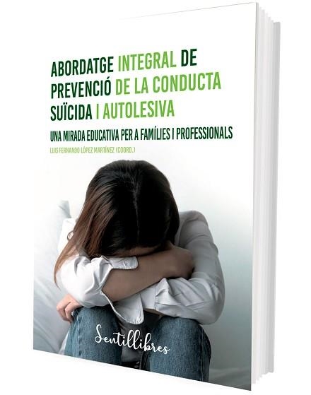 ABORDATGE INTEGRAL DE PREVENCIÓ DE LA CONDUCTA SUÏCIDA I AUTOLESIVA | 9788426735508 | LÓPEZ MARTÍNEZ,LUÍS FERNANDO | Llibreria Geli - Llibreria Online de Girona - Comprar llibres en català i castellà