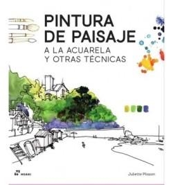 PINTURA DE PAISAJE A LA ACUARELA Y OTRAS TÉCNICAS | 9788419220660 | PLISSON,JULIETTE | Libreria Geli - Librería Online de Girona - Comprar libros en catalán y castellano