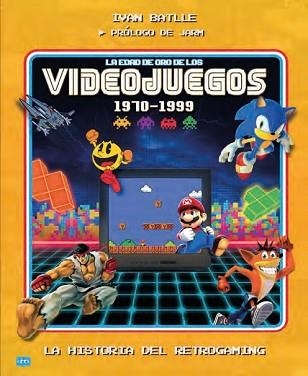 LA EDAD DE ORO DE LOS VIDEOJUEGOS (1970-1999) | 9788418703744 | BATLLE PORCEL,IVAN | Llibreria Geli - Llibreria Online de Girona - Comprar llibres en català i castellà