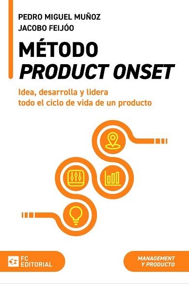 MÉTODO PRODUCT ONSET | 9788419272973 | MUÑOZ,PEDRO MIGUEL/FEIJÓO, JACOBO | Llibreria Geli - Llibreria Online de Girona - Comprar llibres en català i castellà