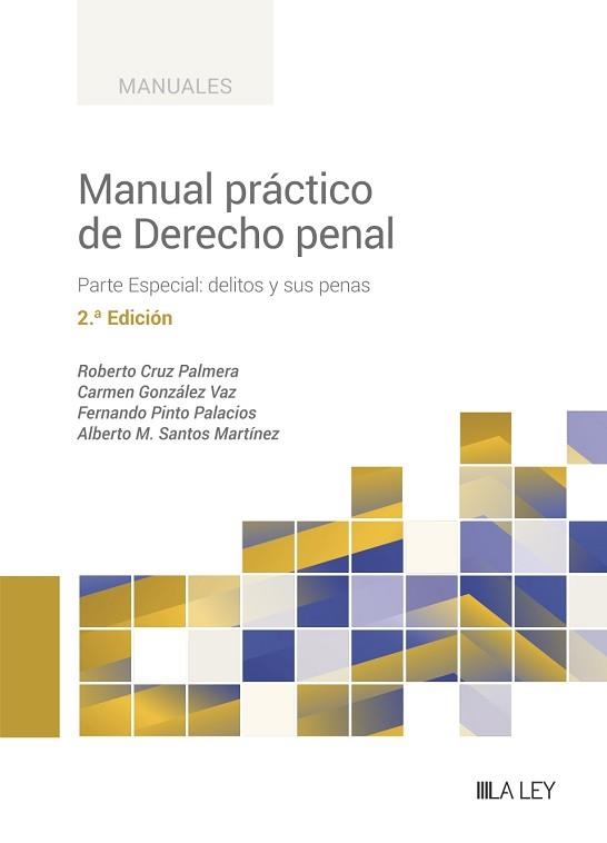 MANUAL PRÁCTICO DE DERECHO PENAL.PARTE ESPECIAL(2ª EDICIÓN 2023) | 9788419905185 | CRUZ PALMERA,ROBERTO/GONZÁLEZ VAZ,CARMEN | Llibreria Geli - Llibreria Online de Girona - Comprar llibres en català i castellà