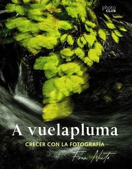 A VUELAPLUMA.CRECER CON LA FOTOGRAFÍA | 9788441549081 | NIETO,FRAN | Libreria Geli - Librería Online de Girona - Comprar libros en catalán y castellano