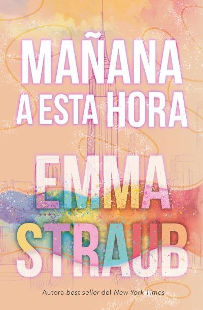 MAÑANA A ESTA HORA | 9788419030429 | STRAUB,EMMA | Llibreria Geli - Llibreria Online de Girona - Comprar llibres en català i castellà