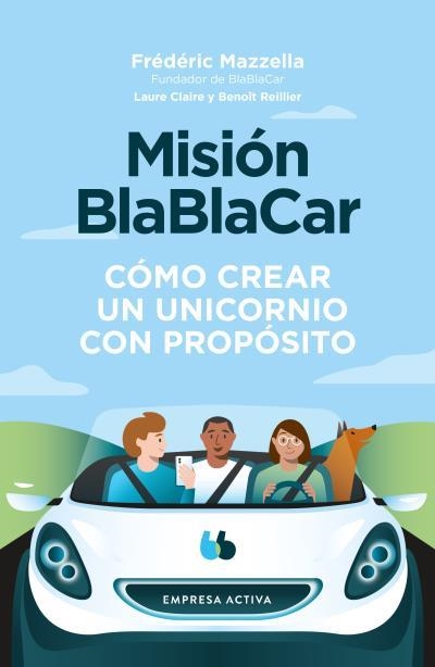 MISIÓN BLABLACAR | 9788416997756 | MAZZELLA,FRÉDÉRIC/REILLIER, LAURE CLAIRE/REILLIER, BENOIT | Llibreria Geli - Llibreria Online de Girona - Comprar llibres en català i castellà